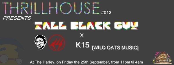 Thrillhouse 013 Tall Black Guy K15 Wild Oats Music The